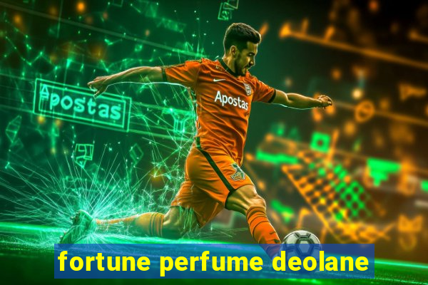 fortune perfume deolane